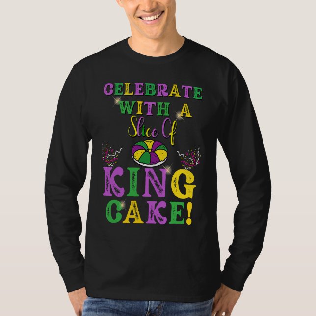Celebrate With a Slice of King Cake Mardi Gras T-Shirt (Vorderseite)