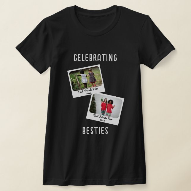 CELEBRATING BESTIES Custom Two Foto Friends T-Shirt (Ablage )
