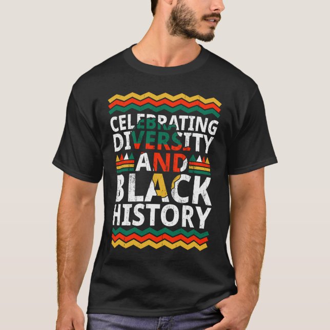 Celebrating Diversity And Black History African Am T-Shirt (Vorderseite)