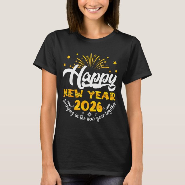 Celebration Happy New Year 2026 Nye New Years Eve  T-Shirt (Vorderseite)