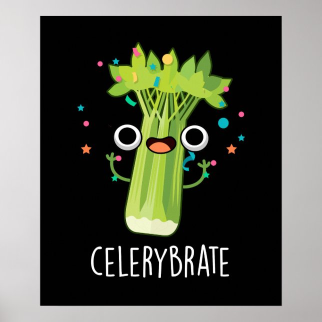 Celery-brate Funny Veggie Celery Pun Dark BG Poster (Vorne)