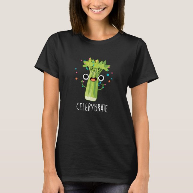Celery-brate Funny Veggie Celery Pun Dark BG T-Shirt (Vorderseite)