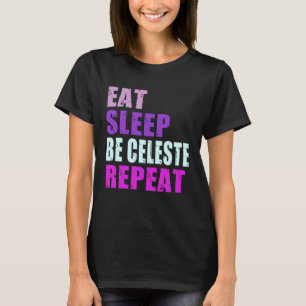 Celeste Eat Sleep Be Repeat Celeste T-Shirt