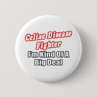 Celiac Disease Fighter...Big Deal Button
