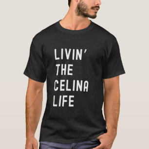 Celina lebt den Namen Celina Life Funny T-Shirt