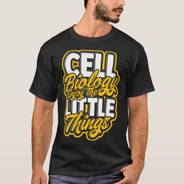 Cell Biology Enjoy the little things  Molecular sc T-Shirt (Vorderseite)