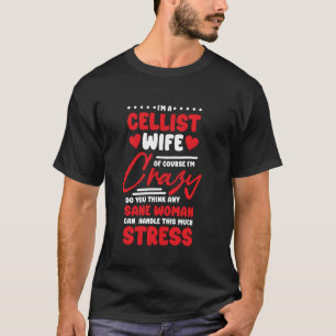 Cellist Ehefrau Design Cello Lover Musician T-Shirt