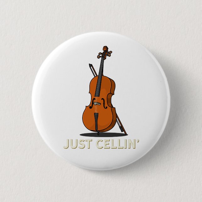 Cellist Just Cellin Musician Novelty Button (Vorderseite)