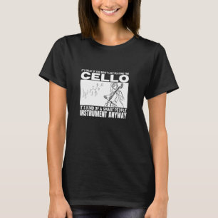Cello ist für kluge Leute Lustiger Cellist T-Shirt