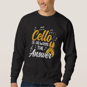 Cello ist immer der "Anslist Cellist Musician Play Sweatshirt