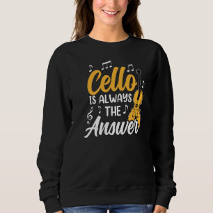 Cello ist immer der "Anslist Cellist Musician Play Sweatshirt