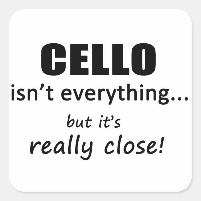 Cello ist nicht alles quadratischer aufkleber (Vorderseite)