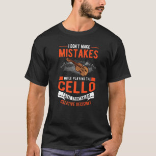 Cello kreative Entscheidungen Cello Player Cellist T-Shirt