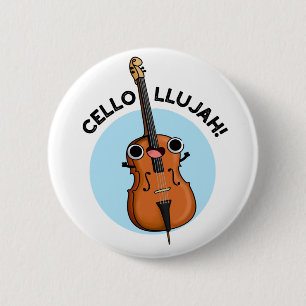 Cello-llujah Funny Cello Pun Button