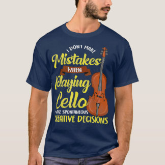 Cello Player Funny Saying Musician Cello Gift T-Shirt