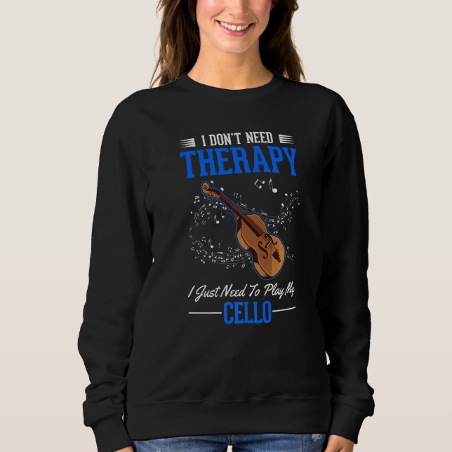 Cello Therapy Cello Player Cellist Sweatshirt (Vorderseite)