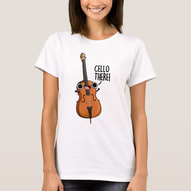 Cello There Funny Music Pub T-Shirt (Vorderseite)