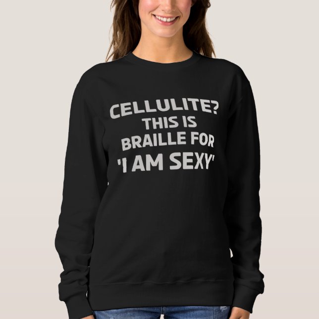 Cellulite Braille Stoppt Body Shaming Lady Mädchen Sweatshirt (Vorderseite)