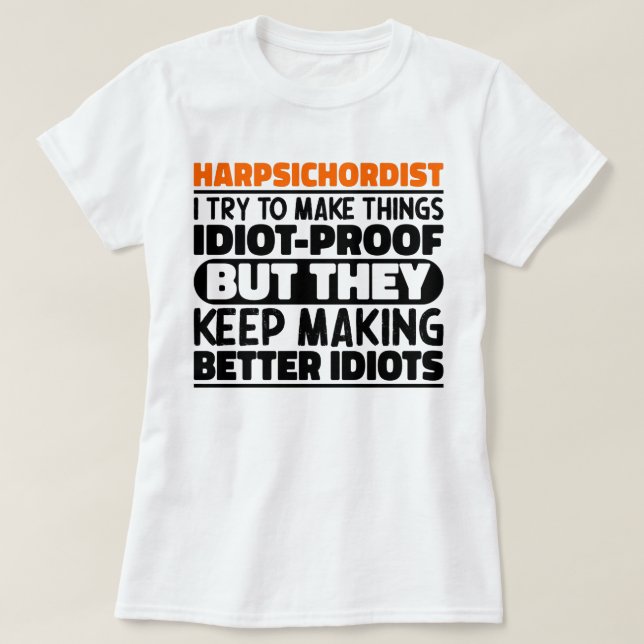 Cembaldist Ich versuche Dinge zu machen Lustige Sp T-Shirt (Design vorne)