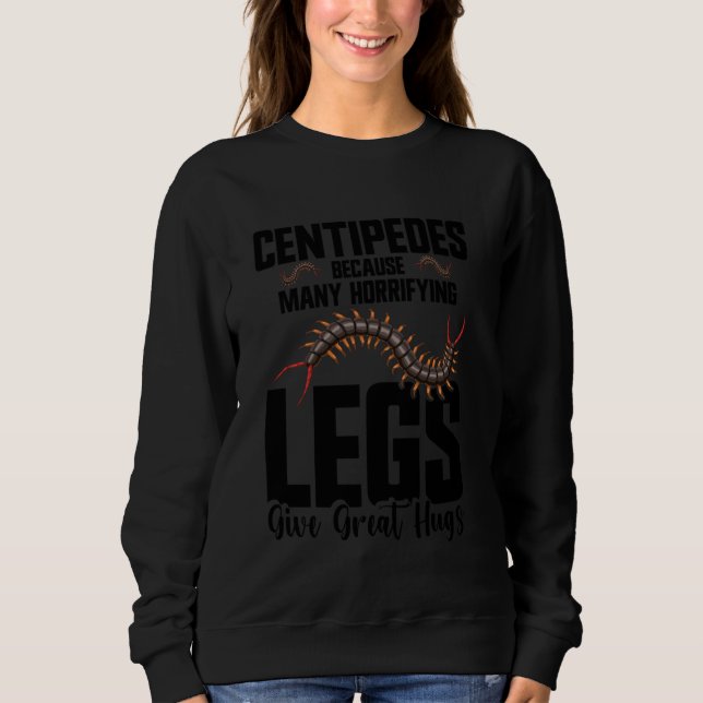 Centipedes Owner Entomologin Arthropod Enclosure Sweatshirt (Vorderseite)