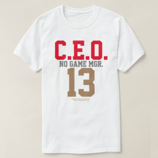 CEO-13 NO GAME MANAGER T-Shirt