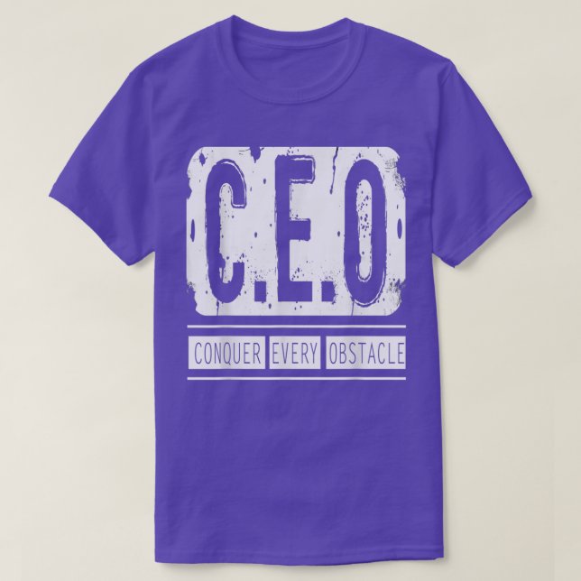 CEO Conquer Every Obstacle CEO T T-Shirt (Design vorne)