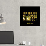 CEO Millionaire Mindset Motivierend Zitatfokus Pr Foliendrucke<br><div class="desc">CEO Millionaire Mindset Motivierend Zitat Druck. Ein inspirierendes Poster,  das Sie in Ihrem Arbeitsbereich platzieren können. Unterschreiben Sie unten Ihren Namen,  indem Sie die Textdetails bearbeiten.</div>