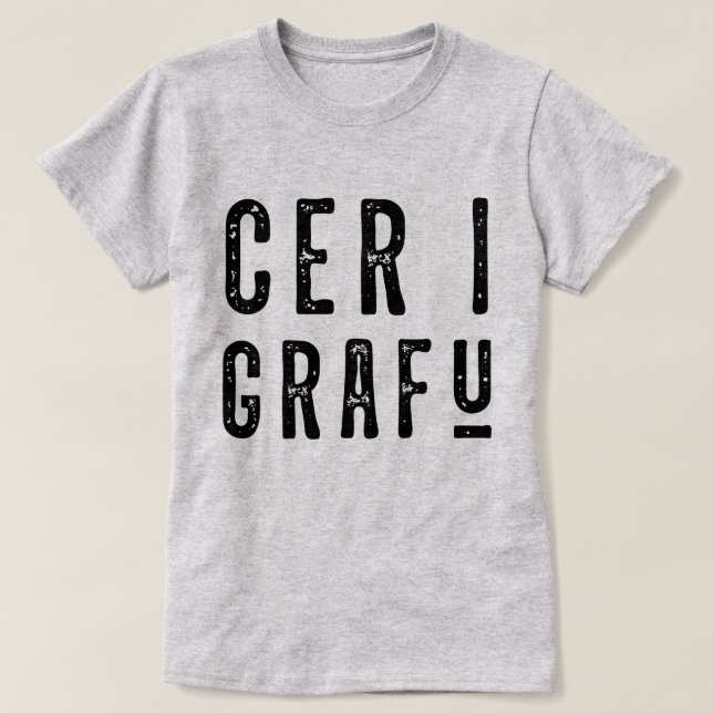 Cer I Grafu, Funny Welsh Dialect T-Shirt (Design vorne)