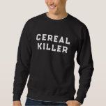 Cereal Killer Funny Modern Typografy Sweatshirt<br><div class="desc">Dieses komische typografische Design enthält den Begriff "Müsli-Killer" in einem klassischen Uni-Schriftart. Dieses Design ist perfekt für alle,  die Müsli oder auch nur jemanden,  der nicht kocht. Es ist ein lustiges Wortspiel - Müsli statt Serial!</div>