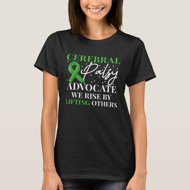Cerebral Palsy Advocate We Rise By Lifitng Others T-Shirt (Vorderseite)
