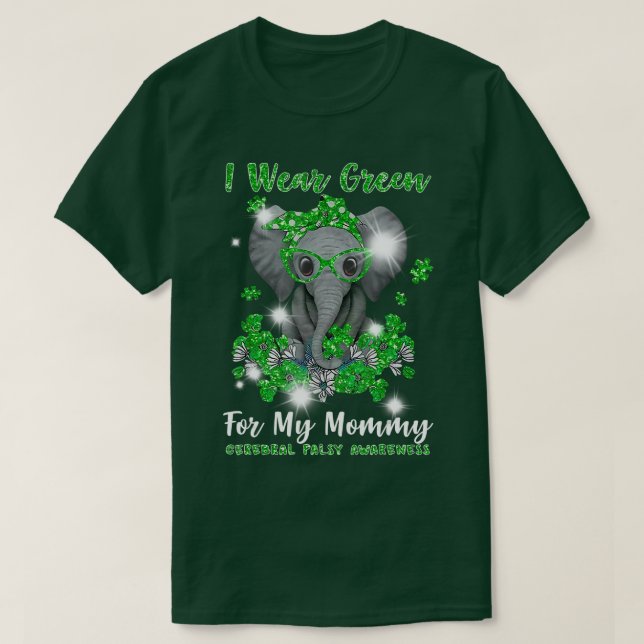 Cerebral Palsy Elephant I Wear Green CP Mommy T-Shirt (Design vorne)