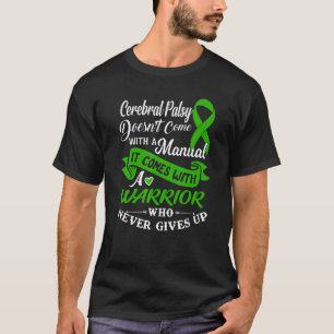 Cerebral Palsy ist ein Krieger, der nie Grüne aufg T-Shirt