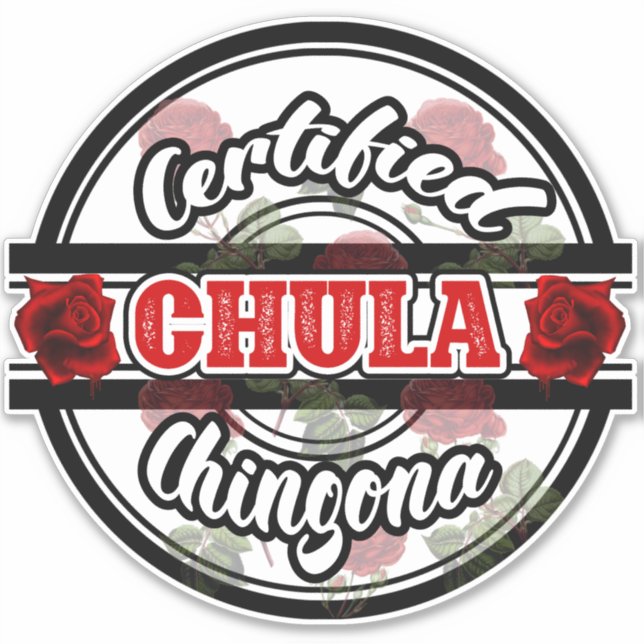 Certified Chula Chingona Sticker (Vorderseite)