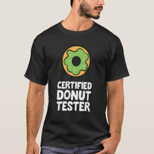 Certified Donut Tester Doughnut T-Shirt