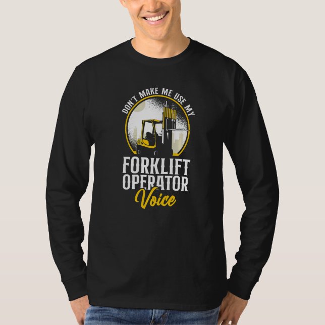 Certified Forklift Truck Operator Don't Make Me Us T-Shirt (Vorderseite)