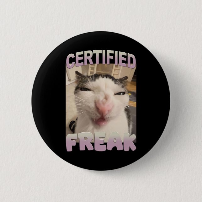 Certified Freak Cat Meme Funny Pet Spaß Button (Vorderseite)