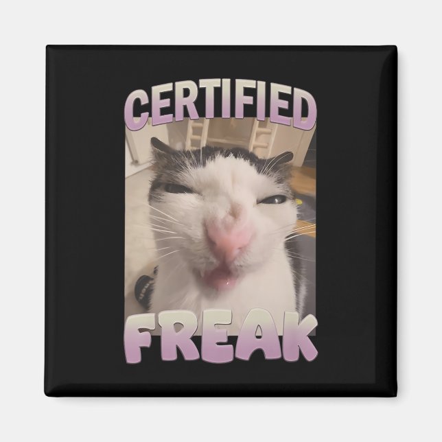 Certified Freak Cat Meme Meme Offensive Memes Funn Magnet (Vorne)