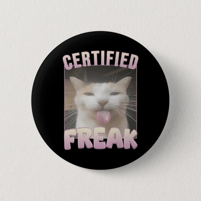 Certified Freak Funny Cat Meme Button (Vorderseite)