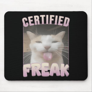 Certified Freak Funny Cat Meme Mousepad