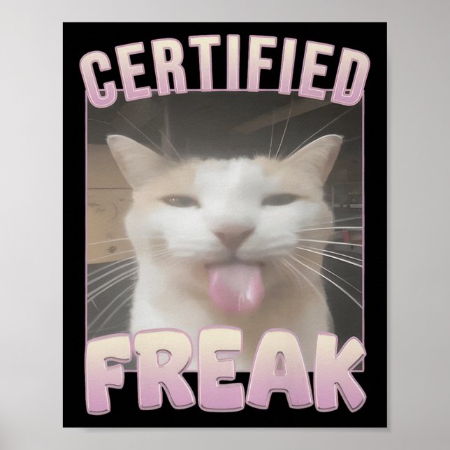 Certified Freak Funny Cat Meme Poster (Vorne)