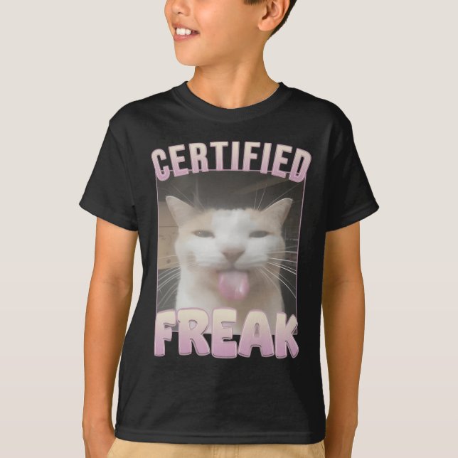 Certified Freak Funny Cat Meme T-Shirt (Vorderseite)