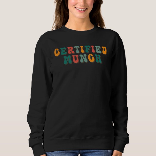 Certified Munch Retro Vintage Funny Pop Certified  Sweatshirt (Vorderseite)