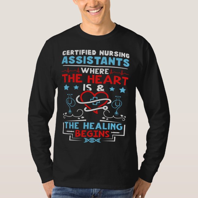 Certified Nursing Assistants Where the Heart is T-Shirt (Vorderseite)