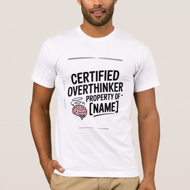 Certified Overthinker Funny T-Shirt Gift (Vorderseite)