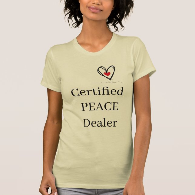 Certified Peace Dealer T-Shirt (Vorderseite)