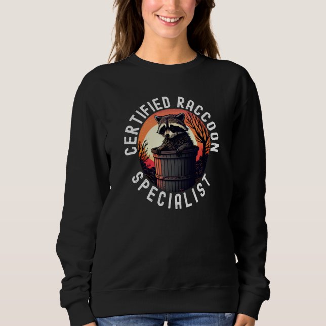 Certified Raccoon Specialist  2 Sweatshirt (Vorderseite)