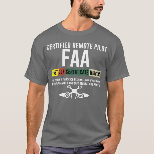 Certified Remote Pilot Faa Part 107 Certificate fr T-Shirt (Vorderseite)