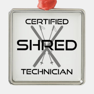 Certified Shred Technician Skiing Ornament Aus Metall