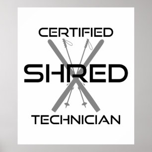 Certified Shred Technician Skiing Poster