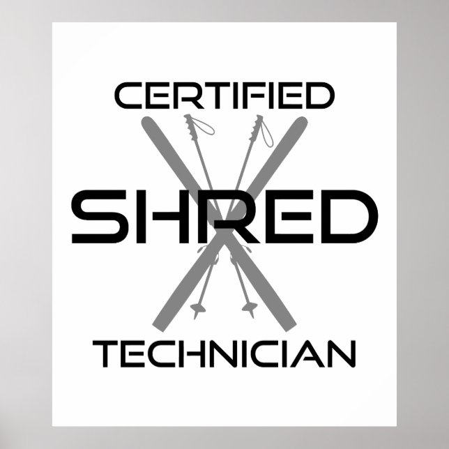 Certified Shred Technician Skiing Poster (Vorne)